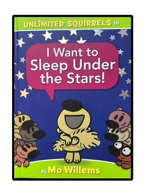 BUNDLE & SAVE📚UNLIMITED SQUIRRELS
I Want to Sleep Under the Stars! By Mo Willems